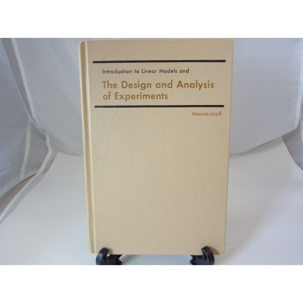 Introduction to Linear Models The Design‎ Analysis of Experiments W. Mendenhall